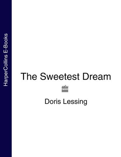 The Sweetest Dream - Дорис Лессинг