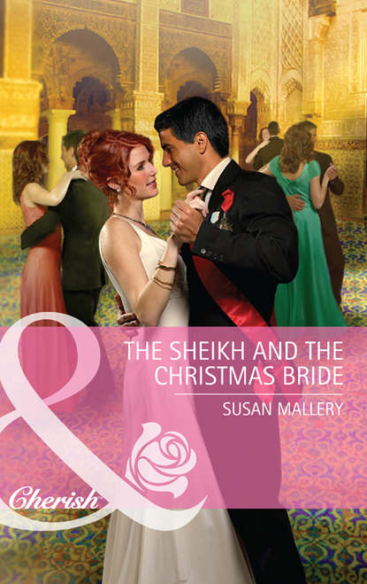 The Sheikh and the Christmas Bride - Сьюзен Мэллери