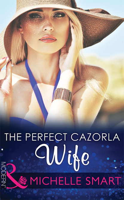 The Perfect Cazorla Wife - Мишель Смарт