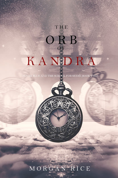 The Orb of Kandra - Морган Райс