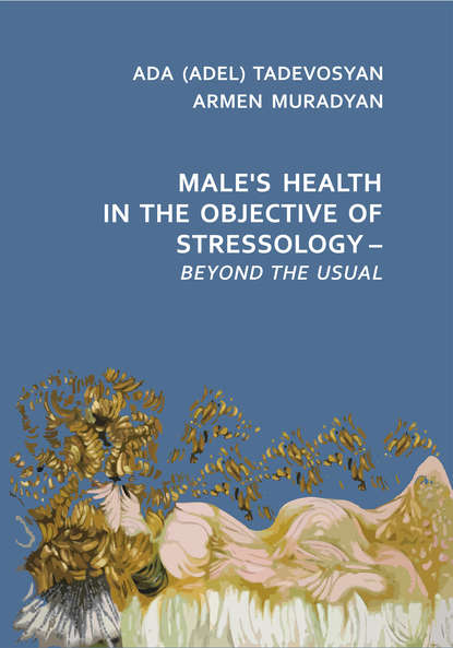 Male’s Health in the Objective of Stressology – Beyond the Usual — Армен Мурадян