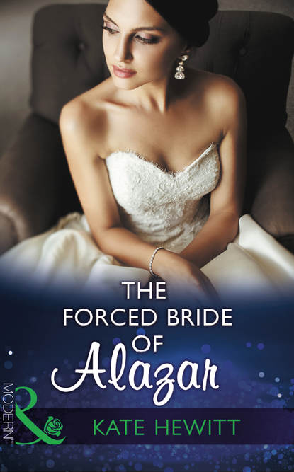 The Forced Bride Of Alazar — Кейт Хьюит