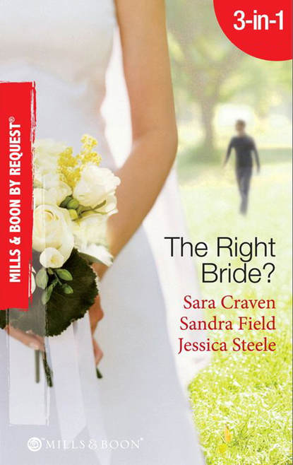 The Right Bride?: Bride of Desire / The English Aristocrat's Bride / Vacancy: Wife of Convenience - Сара Крейвен