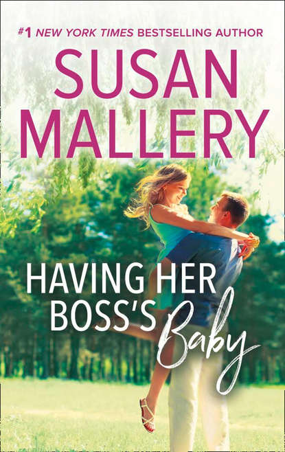 Having Her Boss's Baby - Сьюзен Мэллери