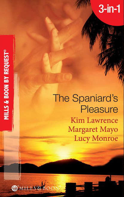 The Spaniard's Pleasure: The Spaniard's Pregnancy Proposal / At the Spaniard's Convenience / Taken: the Spaniard's Virgin - Ким Лоренс