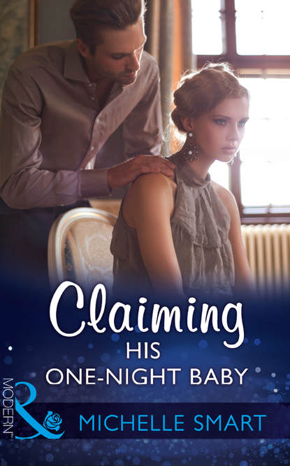 Claiming His One-Night Baby - Мишель Смарт