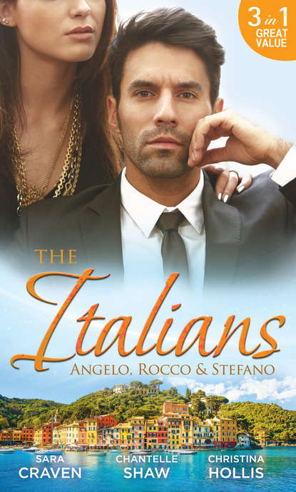 The Italians: Angelo, Rocco & Stefano: Wife in the Shadows / A Dangerous Infatuation / The Italian's Blushing Gardener — Сара Крейвен