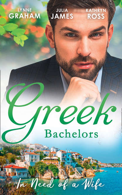 Greek Bachelors: In Need Of A Wife: Christakis's Rebellious Wife / Greek Tycoon, Waitress Wife / The Mediterranean's Wife by Contract - Линн Грэхем