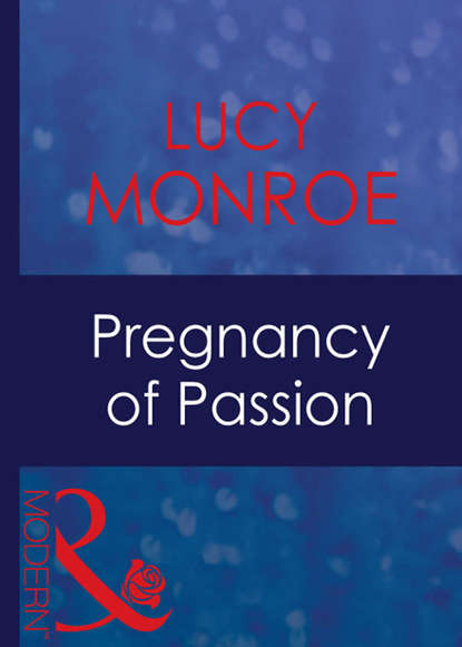 Pregnancy Of Passion — Люси Монро