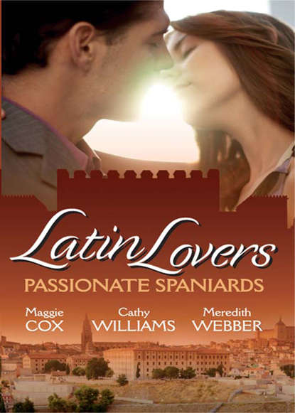 Latin Lovers: Passionate Spaniards: The Spaniard's Marriage Demand / Kept by the Spanish Billionaire / The Spanish Doctor's Convenient Bride - Кэтти Уильямс