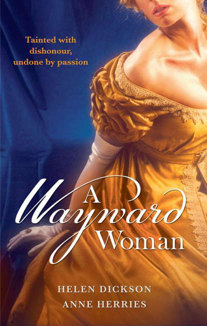 A Wayward Woman: Diamonds, Deception and the Debutante / Fugitive Countess - Хелен Диксон