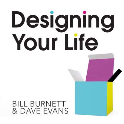 Designing Your Life - Билл Бернетт