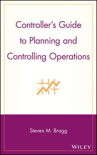 Controller's Guide to Planning and Controlling Operations - Группа авторов