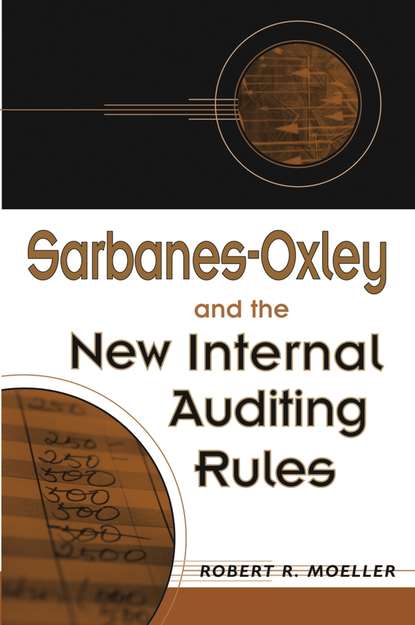 Sarbanes-Oxley and the New Internal Auditing Rules - Группа авторов