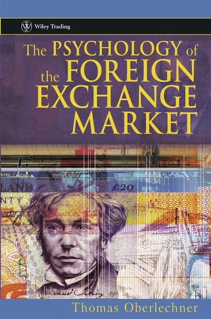 The Psychology of the Foreign Exchange Market - Группа авторов