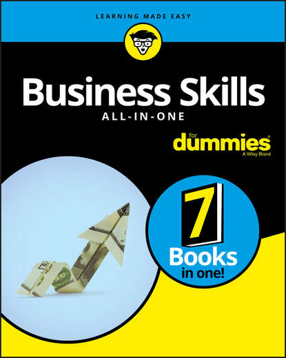 Business Skills All-in-One For Dummies - Группа авторов