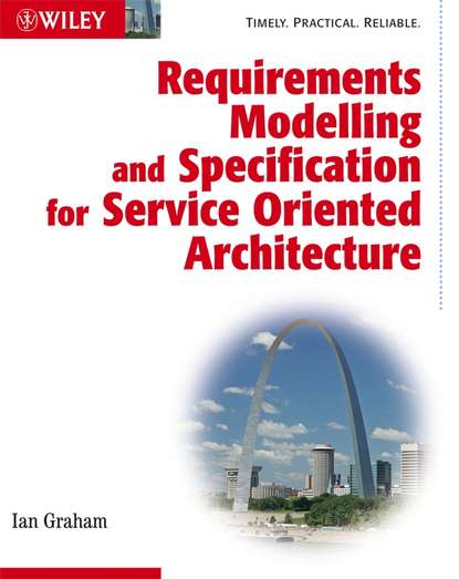 Requirements Modelling and Specification for Service Oriented Architecture - Группа авторов