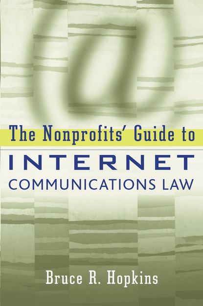 The Nonprofits' Guide to Internet Communications Law - Группа авторов