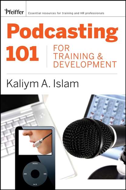 Podcasting 101 for Training and Development - Группа авторов