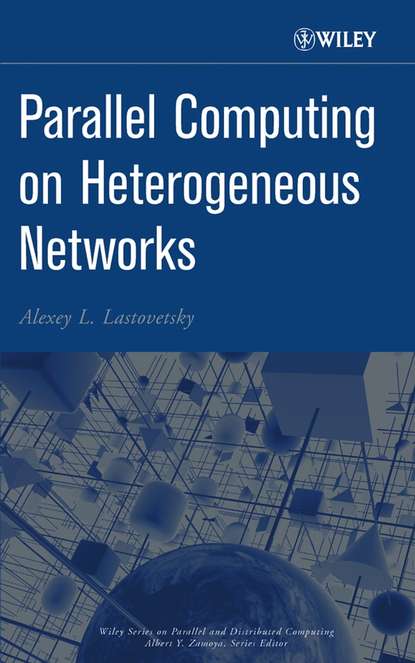 Parallel Computing on Heterogeneous Networks - Группа авторов