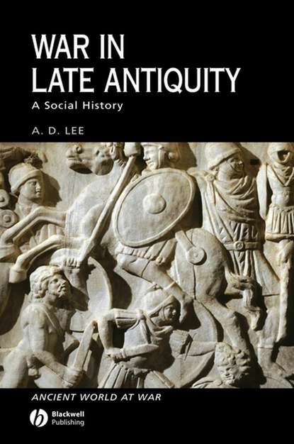 War in Late Antiquity - Группа авторов