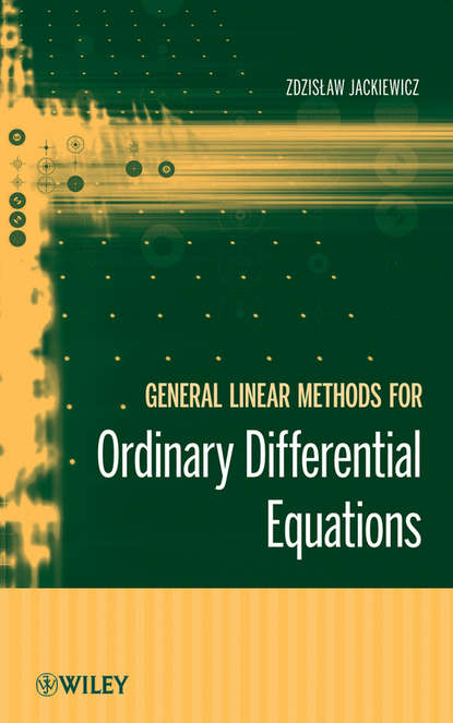 General Linear Methods for Ordinary Differential Equations - Группа авторов