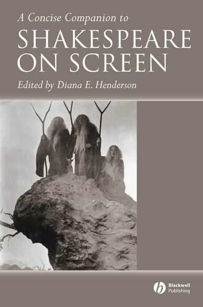 A Concise Companion to Shakespeare on Screen - Группа авторов