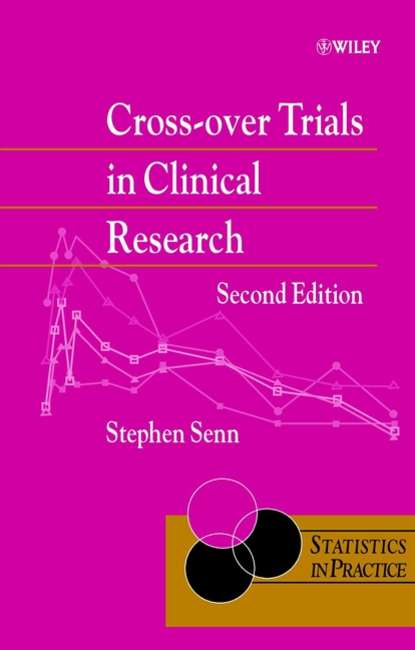 Cross-over Trials in Clinical Research - Группа авторов