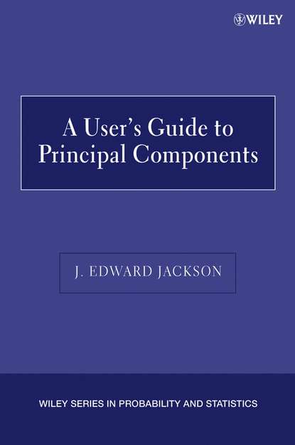 A User's Guide to Principal Components - Группа авторов