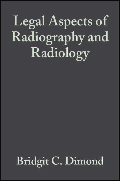 Legal Aspects of Radiography and Radiology - Группа авторов