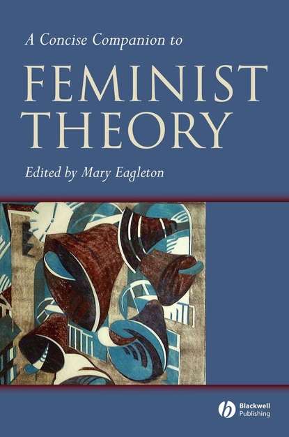 A Concise Companion to Feminist Theory - Группа авторов