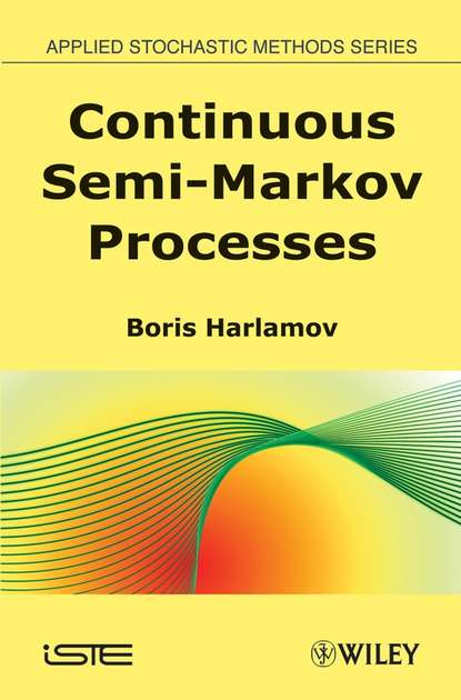 Continuous Semi-Markov Processes - Группа авторов