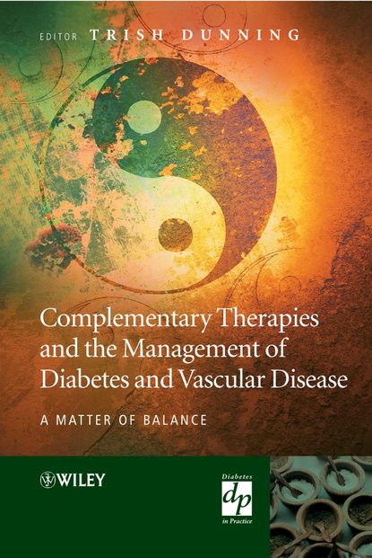 Complementary Therapies and the Management of Diabetes and Vascular Disease — Группа авторов