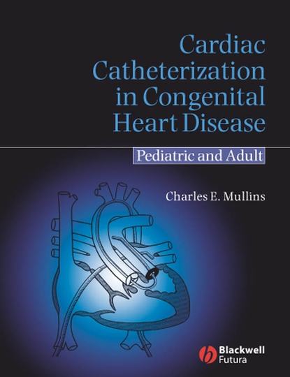 Cardiac Catheterization in Congenital Heart Disease — Группа авторов