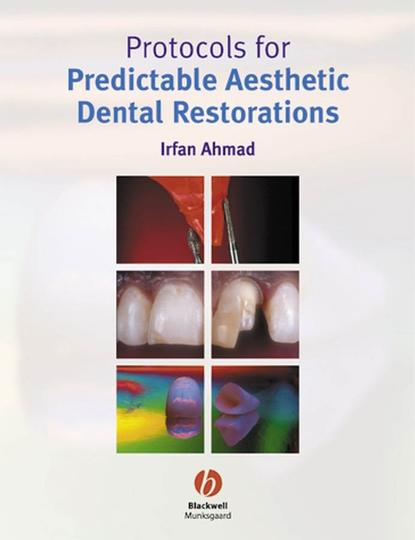 Protocols for Predictable Aesthetic Dental Restorations - Группа авторов