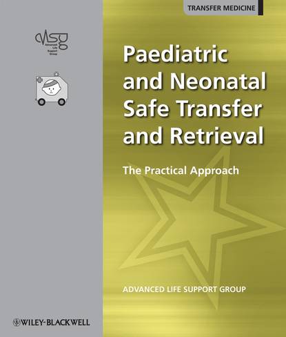 Paediatric and Neonatal Safe Transfer and Retrieval - Группа авторов