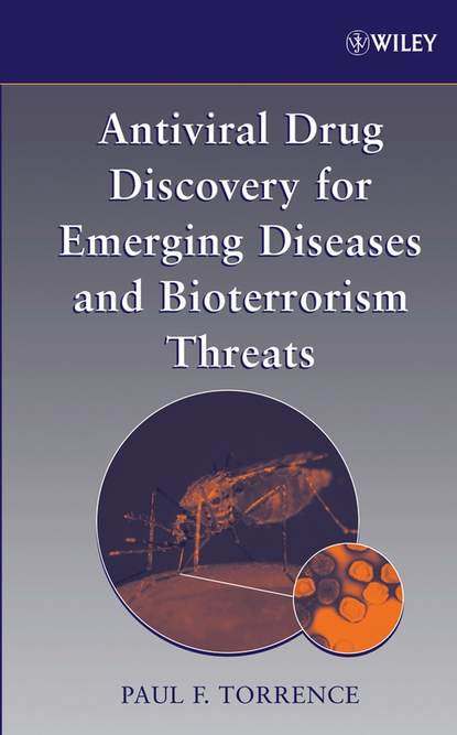 Antiviral Drug Discovery for Emerging Diseases and Bioterrorism Threats — Группа авторов