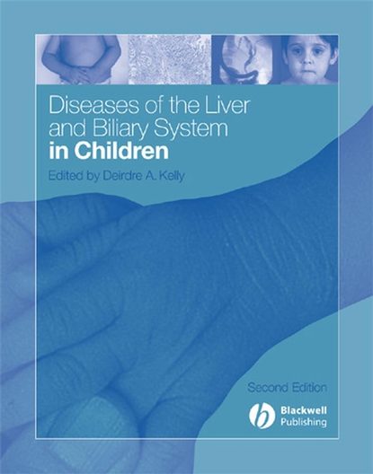 Diseases of the Liver and Biliary System in Children — Группа авторов