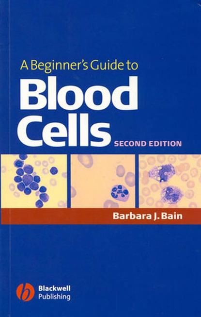 A Beginner's Guide to Blood Cells — Группа авторов