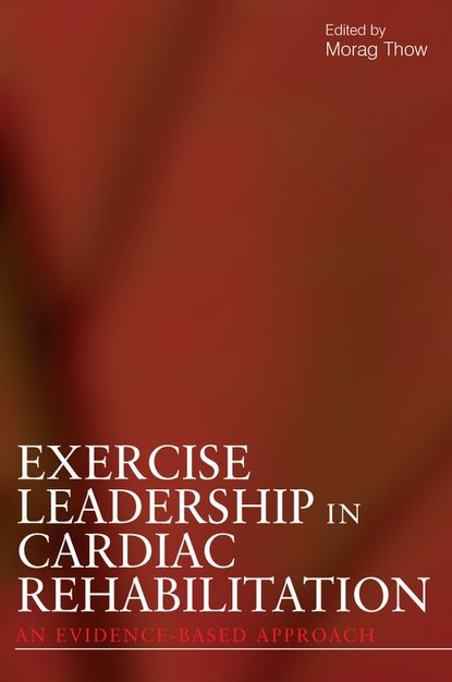 Exercise Leadership in Cardiac Rehabilitation — Группа авторов