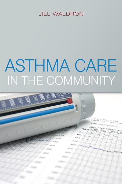 Asthma Care in the Community - Группа авторов