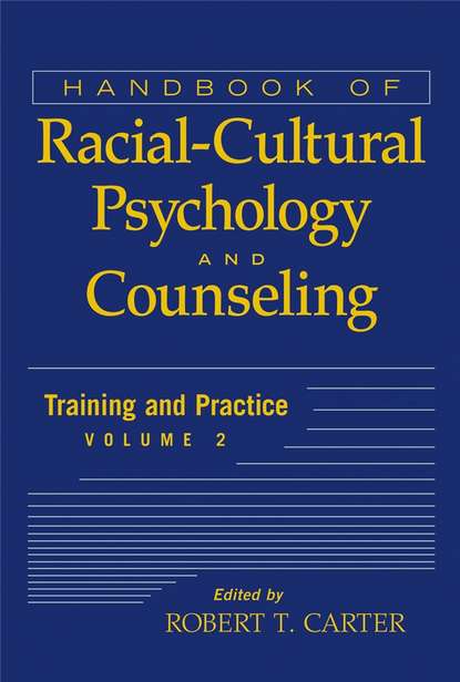 Handbook of Racial-Cultural Psychology and Counseling, Training and Practice - Группа авторов