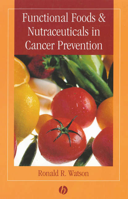 Functional Foods and Nutraceuticals in Cancer Prevention — Группа авторов