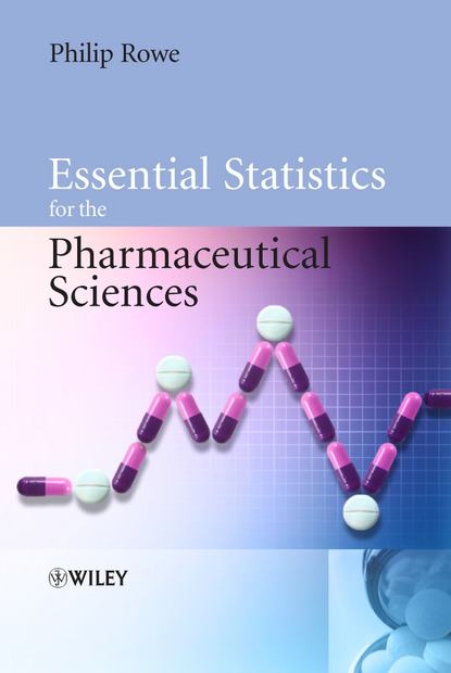 Essential Statistics for the Pharmaceutical Sciences — Группа авторов