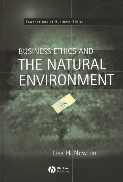 Business Ethics and the Natural Environment — Группа авторов