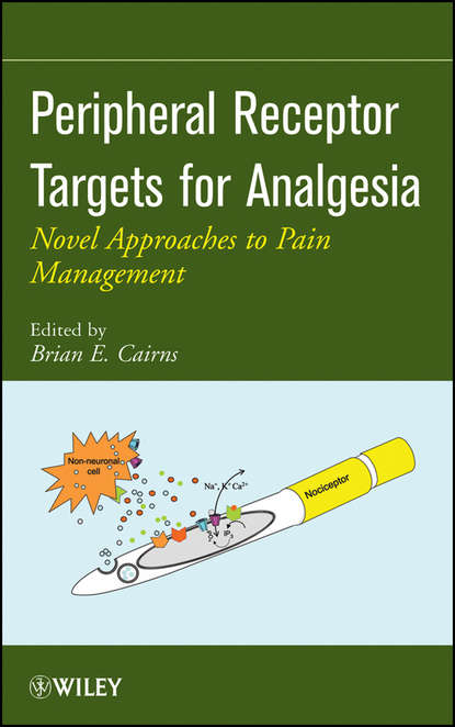 Peripheral Receptor Targets for Analgesia - Группа авторов