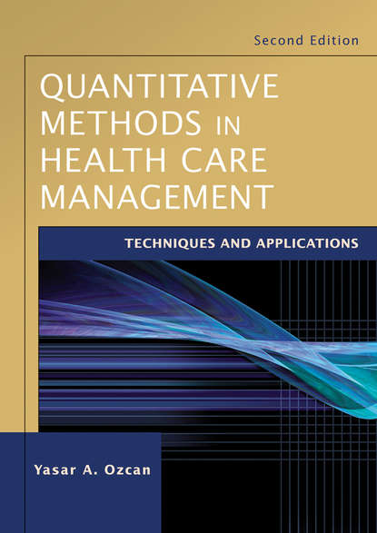 Quantitative Methods in Health Care Management - Группа авторов