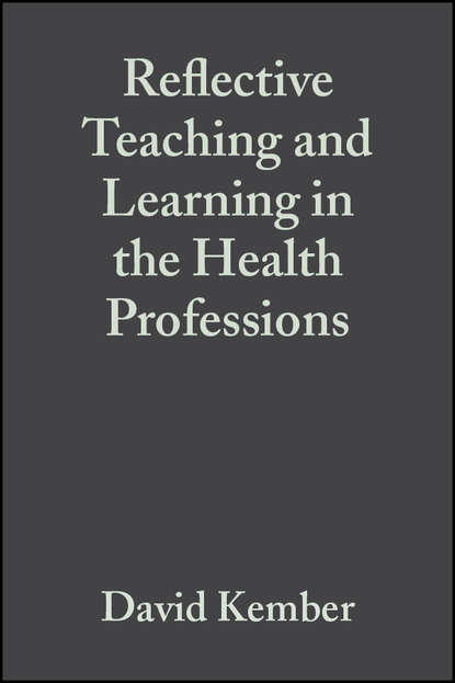 Reflective Teaching and Learning in the Health Professions — Группа авторов