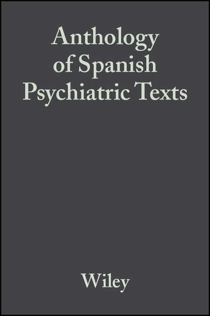 Anthology of Spanish Psychiatric Texts - Группа авторов