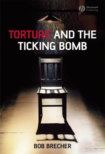 Torture and the Ticking Bomb - Группа авторов